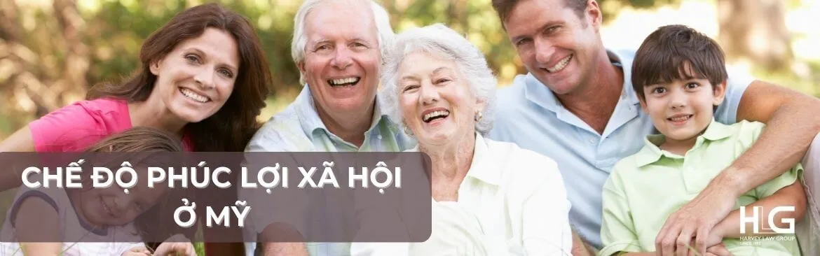 Tổng hợp 12 chế độ phúc lợi xã hội ở Mỹ mới nhất