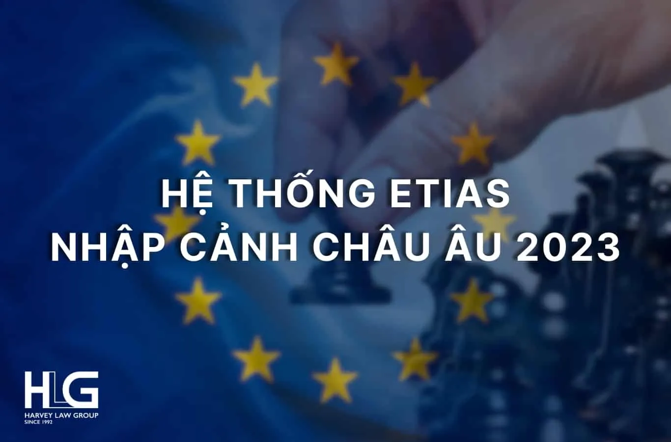 Hệ thống ETIAS là gì? Nhập cảnh Châu Âu 2024