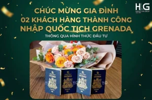 CHÚC MỪNG GIA ĐÌNH 02 KHÁCH HÀNG THÀNH CÔNG NHẬP QUỐC TỊCH GRENADA THÔNG QUA HÌNH THỨC ĐẦU TƯ