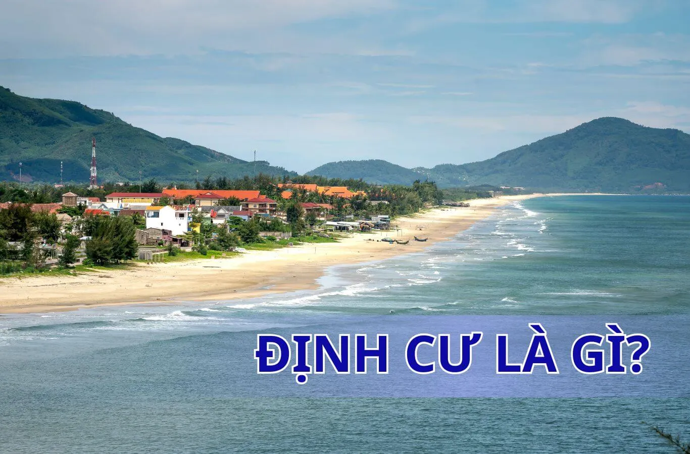 Định cư là gì? Các loại hình và quốc gia lý tưởng để sinh sống