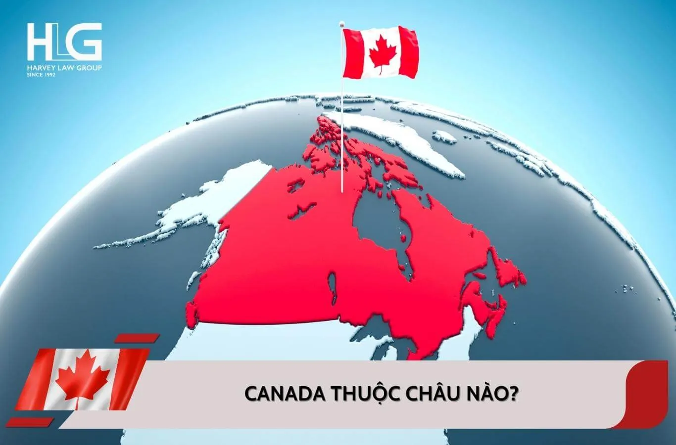 Canada thuộc châu nào? Vị trí địa lý và khí hậu