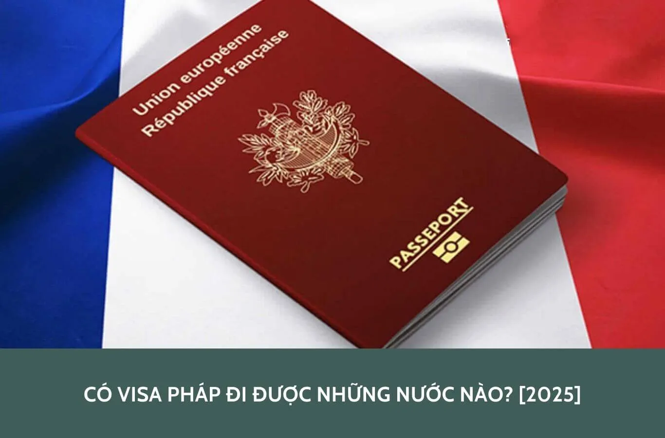 Có visa Pháp đi được những nước nào? Cập nhật mới 2026
