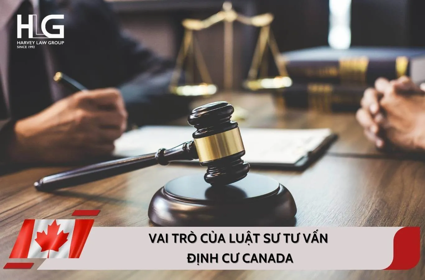 Vai trò của luật sư tư vấn định cư khi xin visa Canada