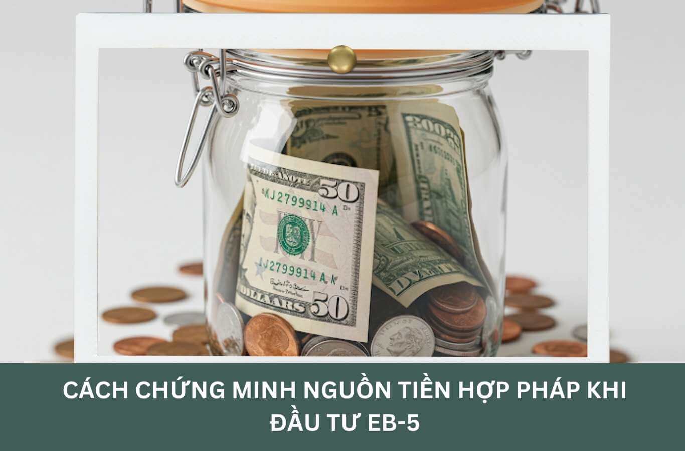 Cách chứng minh nguồn tiền hợp pháp khi đầu tư EB-5