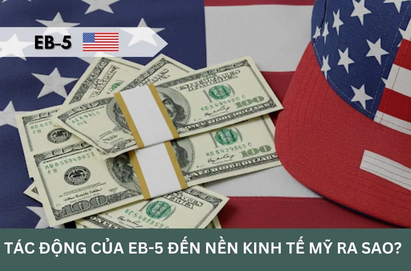 Tác động của EB-5 đến nền kinh tế Mỹ ra sao?