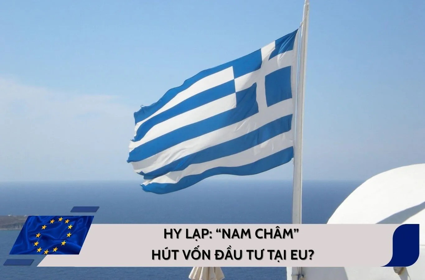 Hy Lạp – Điểm “rót vốn” mới của làn sóng đầu tư toàn cầu