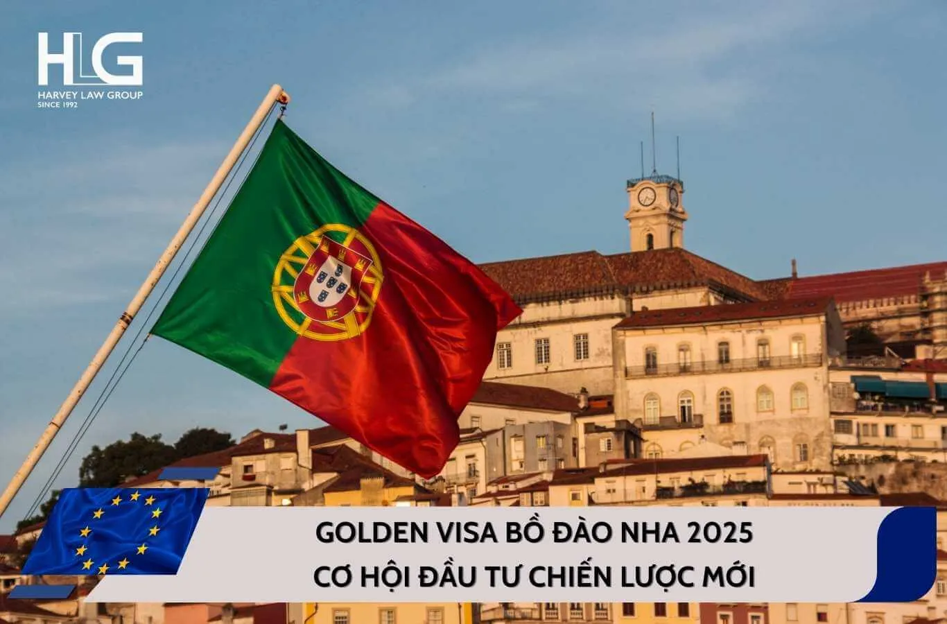 Golden Visa Bồ Đào Nha: Bước đi chiến lược cho nhà đầu tư năm 2025