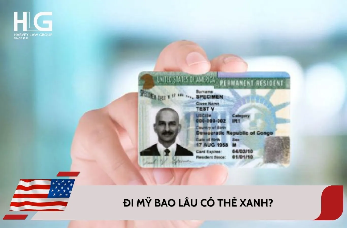 Định cư Mỹ bao lâu có thẻ xanh? Điều kiện và quyền lợi chi tiết