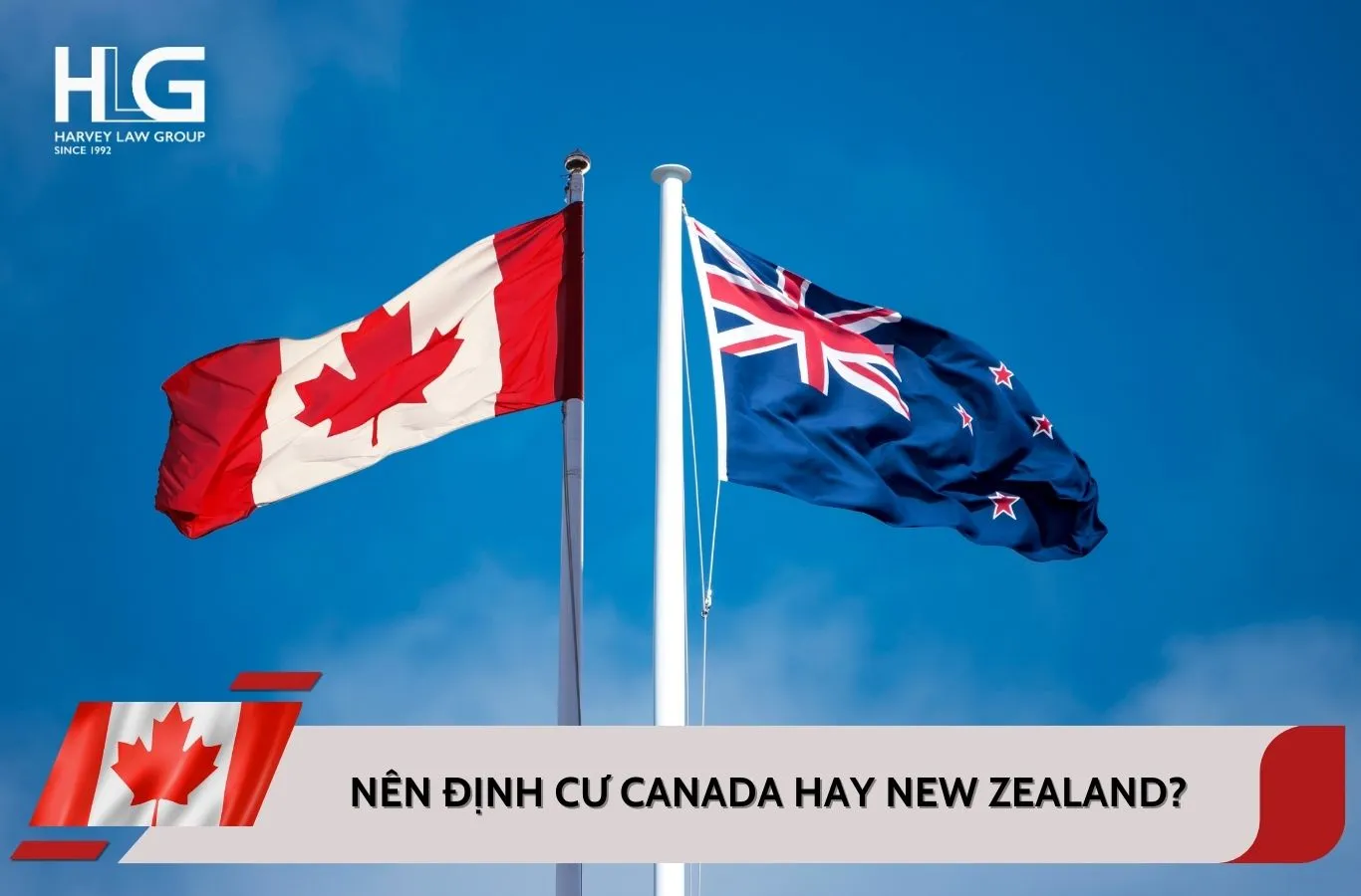 Nên định cư Canada hay New Zealand? Đâu là lựa chọn phù hợp nhất