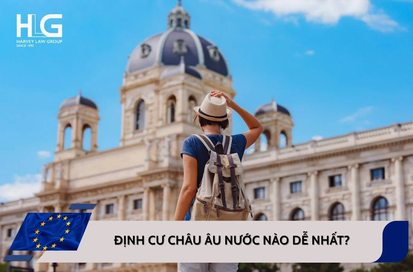 Định cư châu Âu nước nào dễ? 5 quốc gia dễ dàng cho người Việt