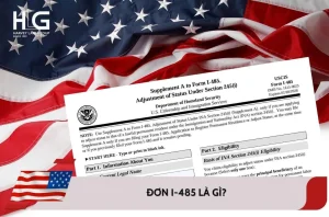 Đơn I-485 là gì? Hướng dẫn thủ tục, lệ phí và cách điền mới nhất