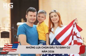 Những lựa chọn đầu tư định cư mới năm 2026